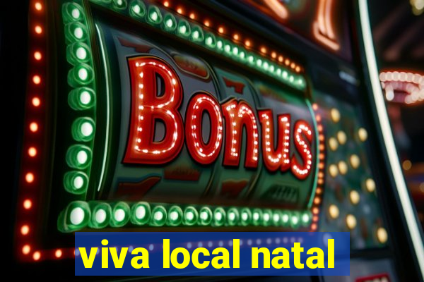 viva local natal